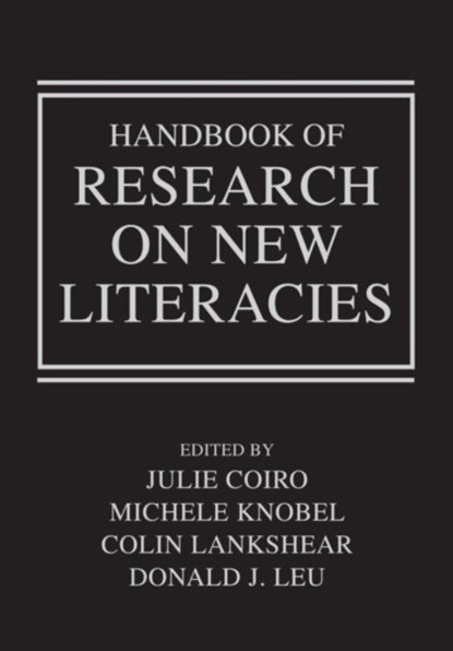 Handbook of Research on New Literacies, Julie Coiro ; Michele Knobel ; Colin Lankshear ; Donald J. Leu - Gebonden - 9780805856514