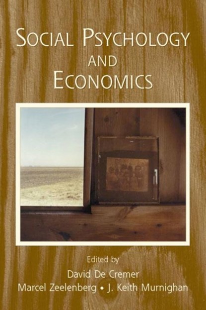 Social Psychology and Economics, David De Cremer ; Marcel Zeelenberg ; J. Keith Murnighan - Paperback - 9780805857559