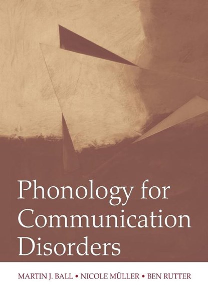 Phonology for Communication Disorders, Martin J. (University of Louisiana at Lafayette Ball ; Nicole (University of Louisiana at Lafayette Muller ; Ben (University of Oklahoma Health Sciences Center Rutter - Paperback - 9780805857627