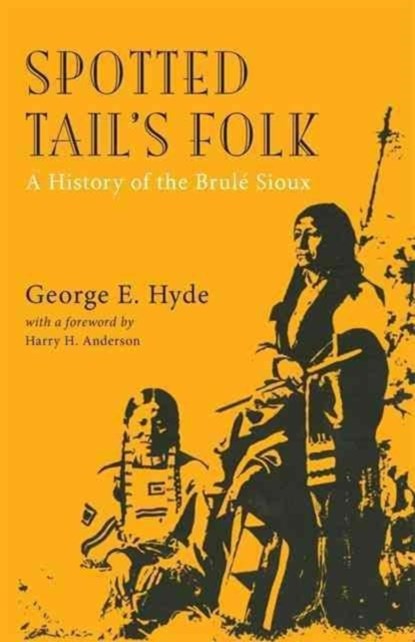 Spotted Tail's Folk, George E. Hyde - Paperback - 9780806113807