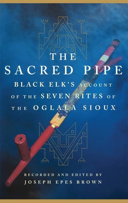 The Sacred Pipe, Joseph Epes Brown - Paperback - 9780806121246