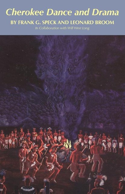 Cherokee Dance and Drama, Frank G. Speck ; Leonard Broom - Paperback - 9780806125800