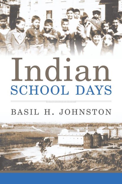 Indian School Days, Basil H. Johnston - Paperback - 9780806126104