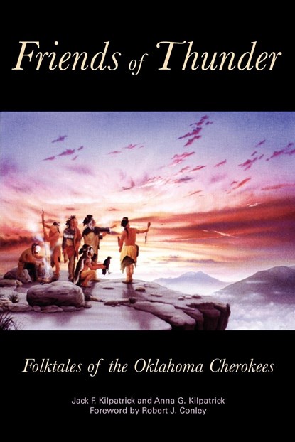 Friends of Thunder, Jack F. Kilpatrick ; Anna G. Kilpatrick - Paperback - 9780806127224