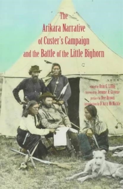 Arikara Narrative of Custer's Campaign and the Battle of the Little Bighorn, niet bekend - Paperback - 9780806130729