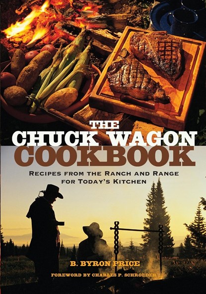 The Chuck Wagon Cookbook, B. Byron Price - Paperback - 9780806136547