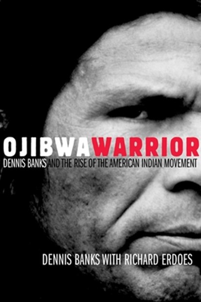 Ojibwa Warrior, Dennis Banks - Paperback - 9780806136912