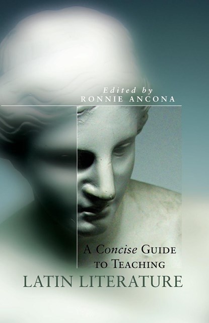 A Concise Guide to Teaching Latin Literature, Ronnie Ancona - Paperback - 9780806137971