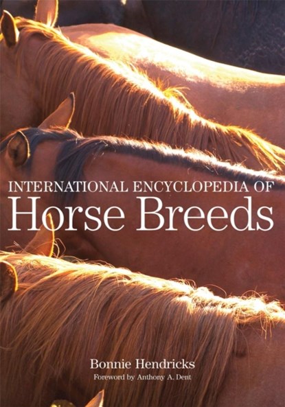 International Encyclopedia of Horse Breeds, Bonnie L. Hendricks - Paperback - 9780806138848