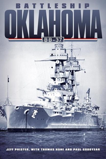 Battleship Oklahoma BB-37, Jeff Phister ; Thomas Hone ; Paul Goodyear - Gebonden - 9780806139173