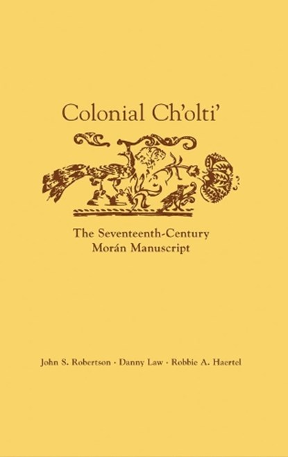 Colonial Ch'olti', John S. Robertson ; Danny Law ; Robbie A. Haertel - Gebonden - 9780806141183