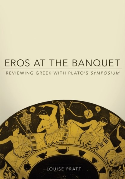 Eros at the Banquet, Louise Pratt - Paperback - 9780806141428