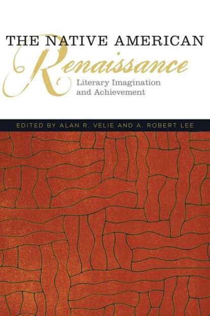 The Native American Renaissance, Alan R. Velie ; A. Robert Lee - Paperback - 9780806144023