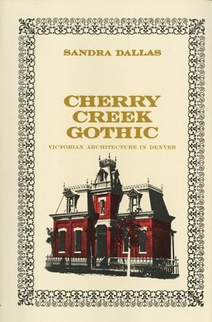 Cherry Creek Gothic, Sandra Dallas - Paperback - 9780806146232