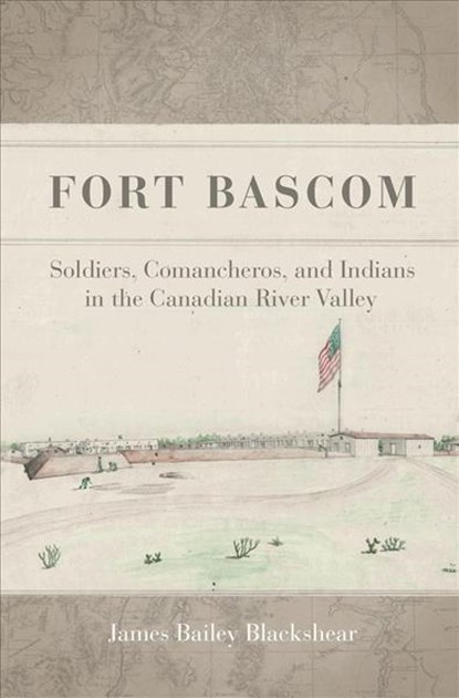 Fort Bascom, James Bailey Blackshear - Gebonden - 9780806152097