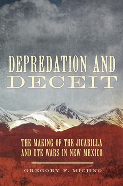 Depredation and Deceit, Gregory F Michno - Gebonden - 9780806157696