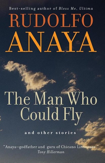 The Man Who Could Fly and Other Stories, Rudolfo Anaya - Paperback - 9780806167534