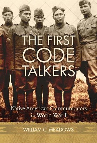 The First Code Talkers, William C. Meadows - Gebonden - 9780806168418