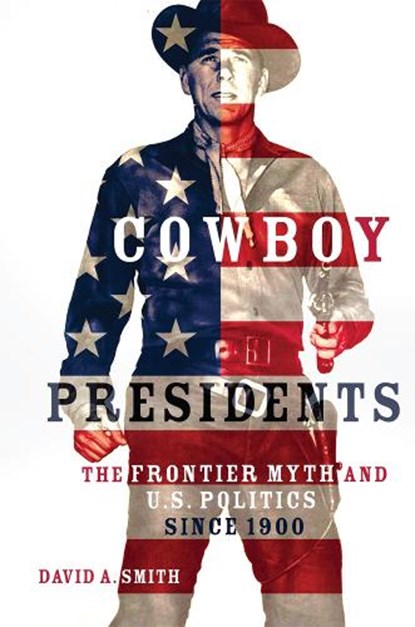 Cowboy Presidents, David Alexander Smith - Gebonden - 9780806168487