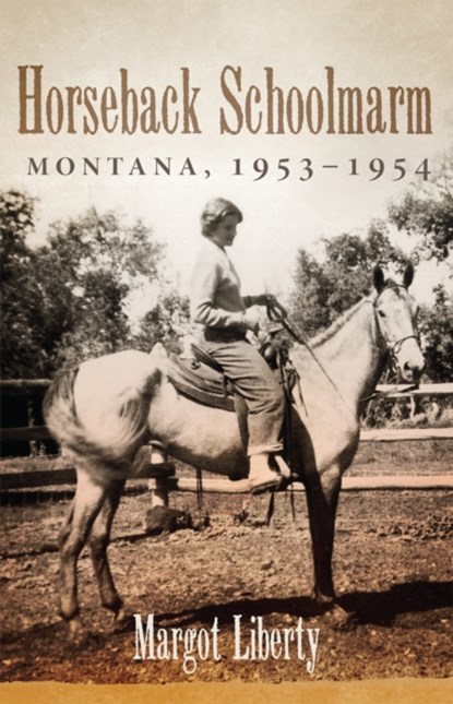 Horseback Schoolmarm, Margot Liberty - Paperback - 9780806190020