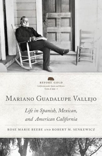 Mariano Guadalupe Vallejo, Rose Marie Beebe ; Robert M. Senkewicz - Gebonden - 9780806190761