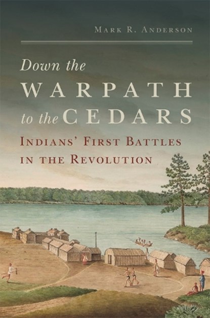 Down the Warpath to the Cedars, Mark R. Anderson - Paperback - 9780806190815