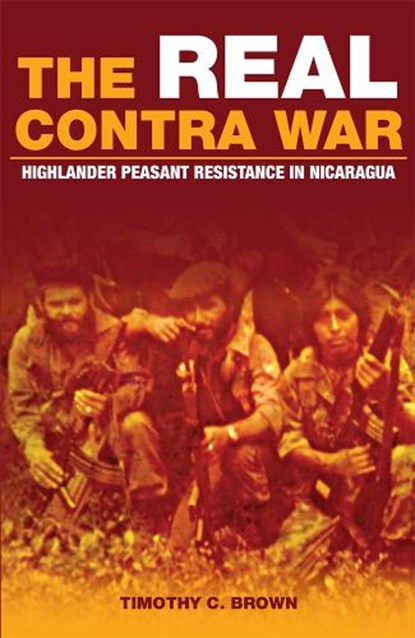 The Real Contra War, Timothy C. Brown - Paperback - 9780806190891