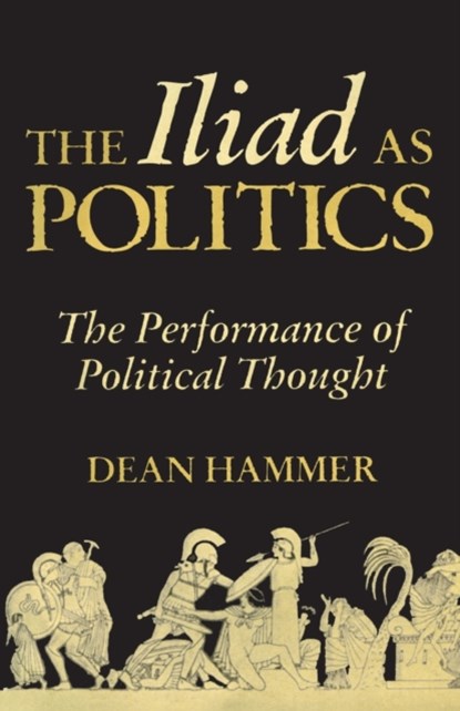 The Iliad as Politics, Dean Hammer - Paperback - 9780806190990