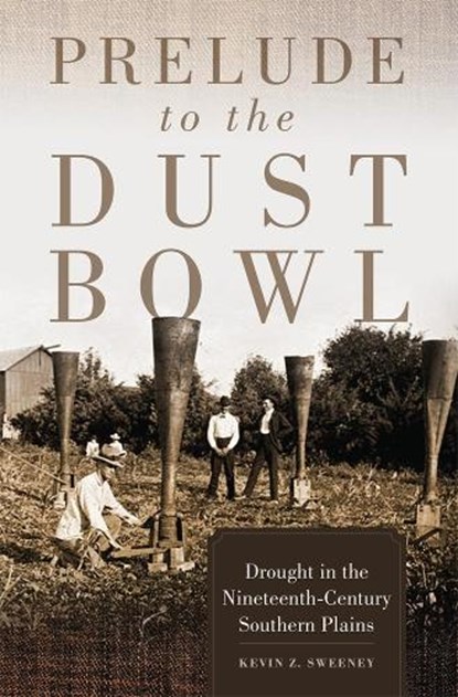 Prelude to the Dust Bowl, Kevin Z. Sweeney - Paperback - 9780806191249