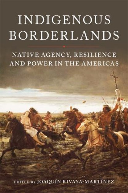 Indigenous Borderlands, Joaquin Rivaya-Martinez - Gebonden - 9780806191836