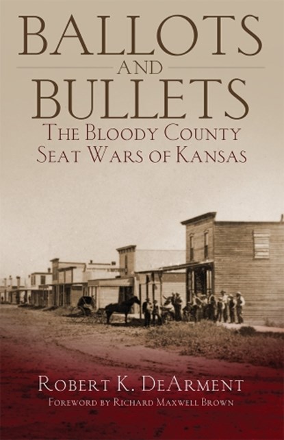 Ballots and Bullets, Robert K. Dearment - Paperback - 9780806193236