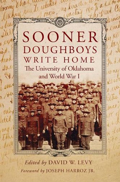 Sooner Doughboys Write Home: The University of Oklahoma and World War I, David W. Levy - Gebonden - 9780806195278