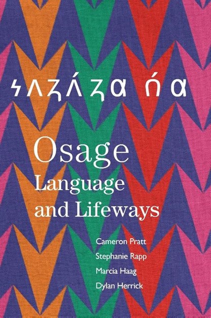 Osage Language and Lifeways, Cameron Pratt ; Stephanie Rapp ; Marcia Haag ; Dylan Herrick - Gebonden - 9780806195292