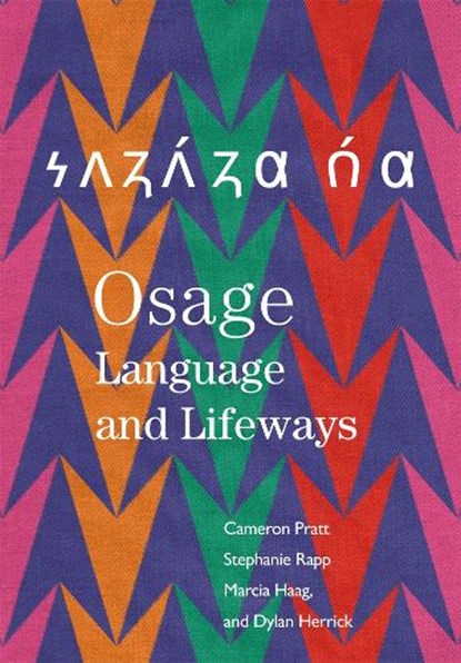 Osage Language and Lifeways, Cameron Pratt ; Stephanie Rapp ; Marcia Haag ; Dylan Herrick - Gebonden - 9780806195292