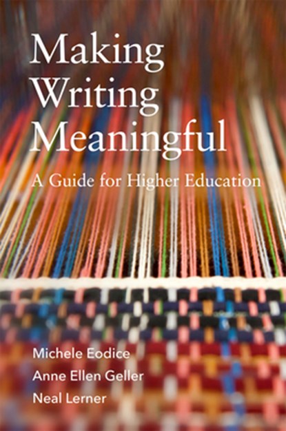 Making Writing Meaningful Volume 5, Michele Ann Eodice ; Anne Ellen Geller ; Neal Lerner - Gebonden - 9780806195339