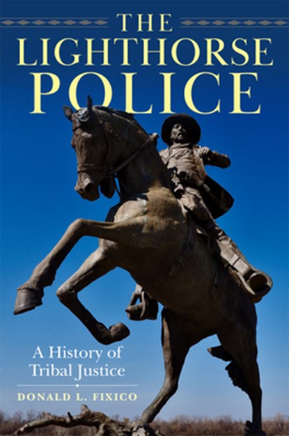 The Lighthorse Police, Donald L. Fixico - Gebonden - 9780806196497