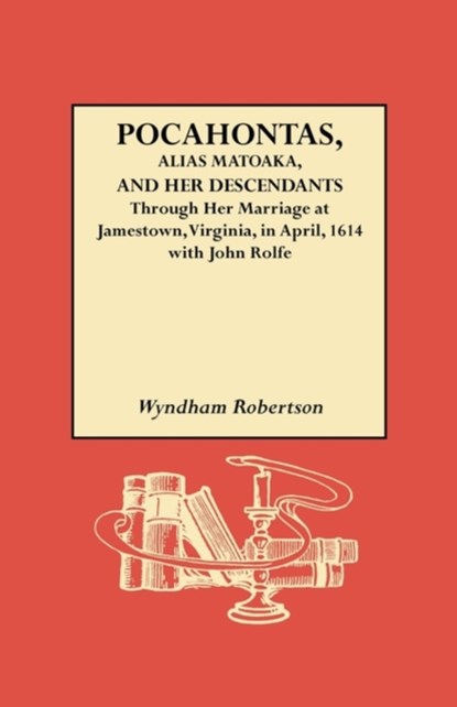 Pocahontas, Alias Matoaka, and Her Descendants, Wyndham Robertson - Paperback - 9780806302997