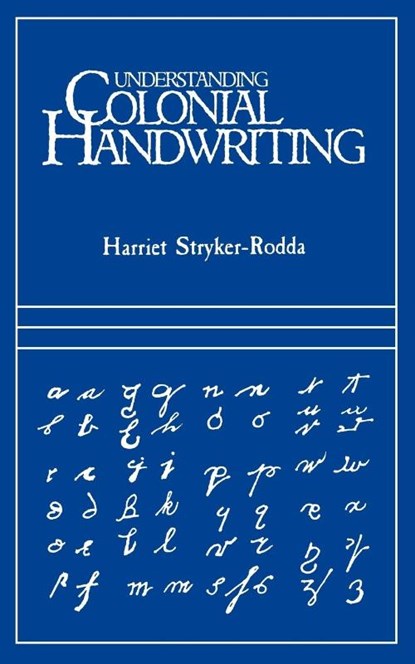 Understanding Colonial Handwriting, Harriet Stryker-Rodda - Paperback - 9780806311531