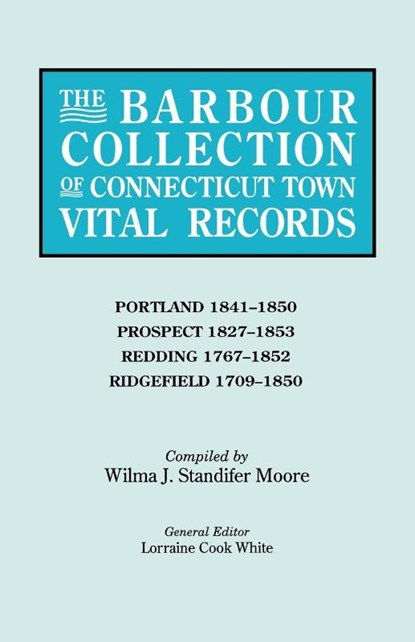 The Barbour Collection of Connecticut Town Vital Records. Volume 36, Lorraine Cook White - Paperback - 9780806316512