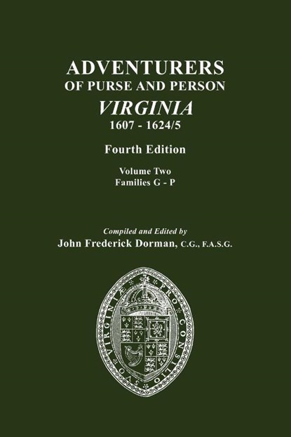 Adventurers of Purse and Person, Virginia, 1607-1624/5. Fourth Edition. Volume II, Families G-P, John Frederick Dorman - Paperback - 9780806317632