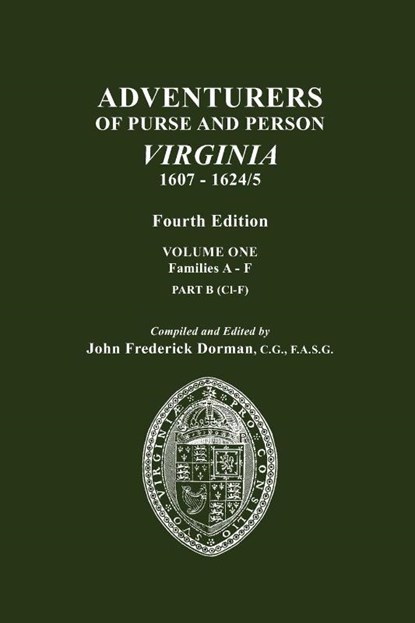 Adventurers of Purse and Person, Virginia, 1607-1624/5. Fourth Edition. Volume One, Families A-F, Part B, John Frederick Dorman - Paperback - 9780806318080