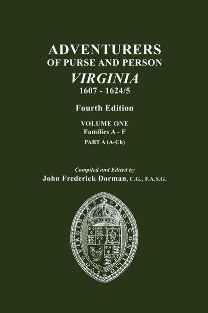 Adventurers of Purse and Person, Virginia, 1607-1624/5. Fourth Edition. Volume One, Families A-F, Part A, John Frederick Dorman - Paperback - 9780806318196