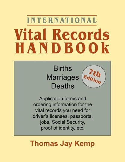 International Vital Records Handbook. 7th Edition, Thomas Jay Kemp - Paperback - 9780806320618