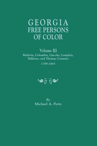 Georgia Free Persons of Color, Volume III, Michael A Ports - Paperback - 9780806357775