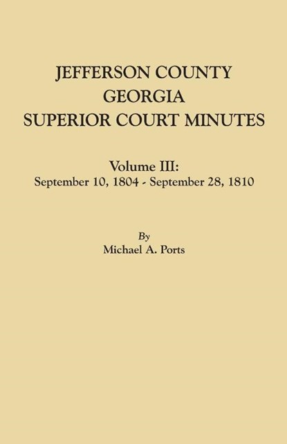 Jefferson County, Georgia, Superior Court Minutes. Volume III, Michael A Ports - Paperback - 9780806357966