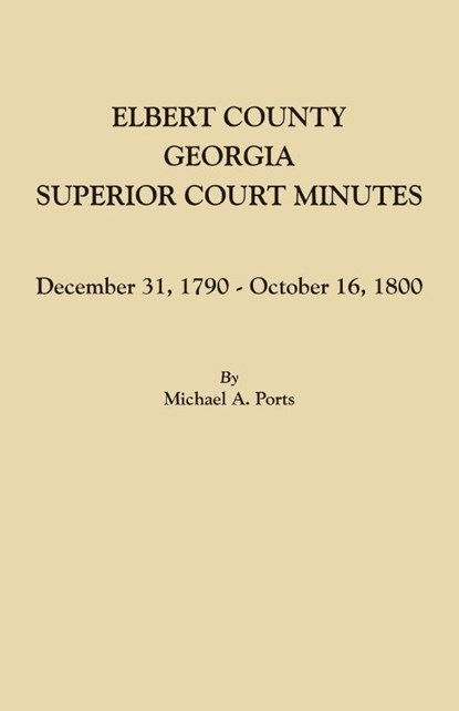 Elbert County, Georgia, Superior Court Minutes, Michael a Ports - Paperback - 9780806358482