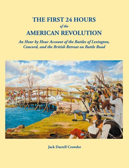 The First 24 Hours of the American Revolution, Jack Darrell Crowder - Paperback - 9780806358826
