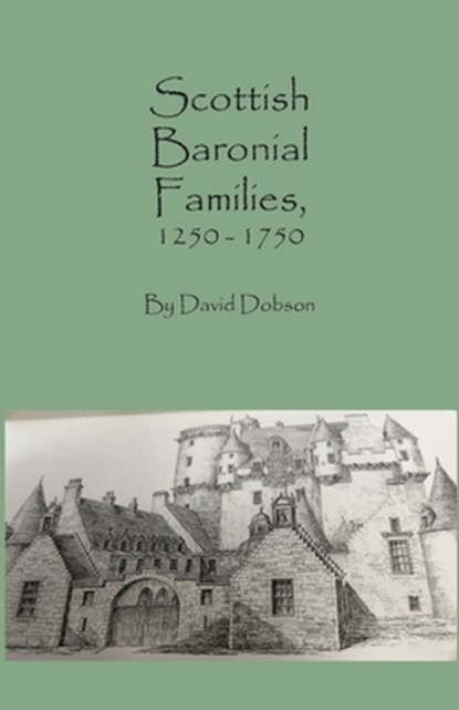 Scottish Baronial Families, 1250-1750, David Dobson - Paperback - 9780806359748