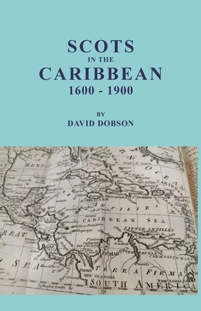 Scots in the Caribbean, 1600-1900, David Dobson - Paperback - 9780806359786