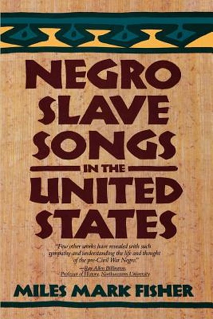 Negro Slave Songs in the United States, Miles Mark Fisher - Paperback - 9780806500904